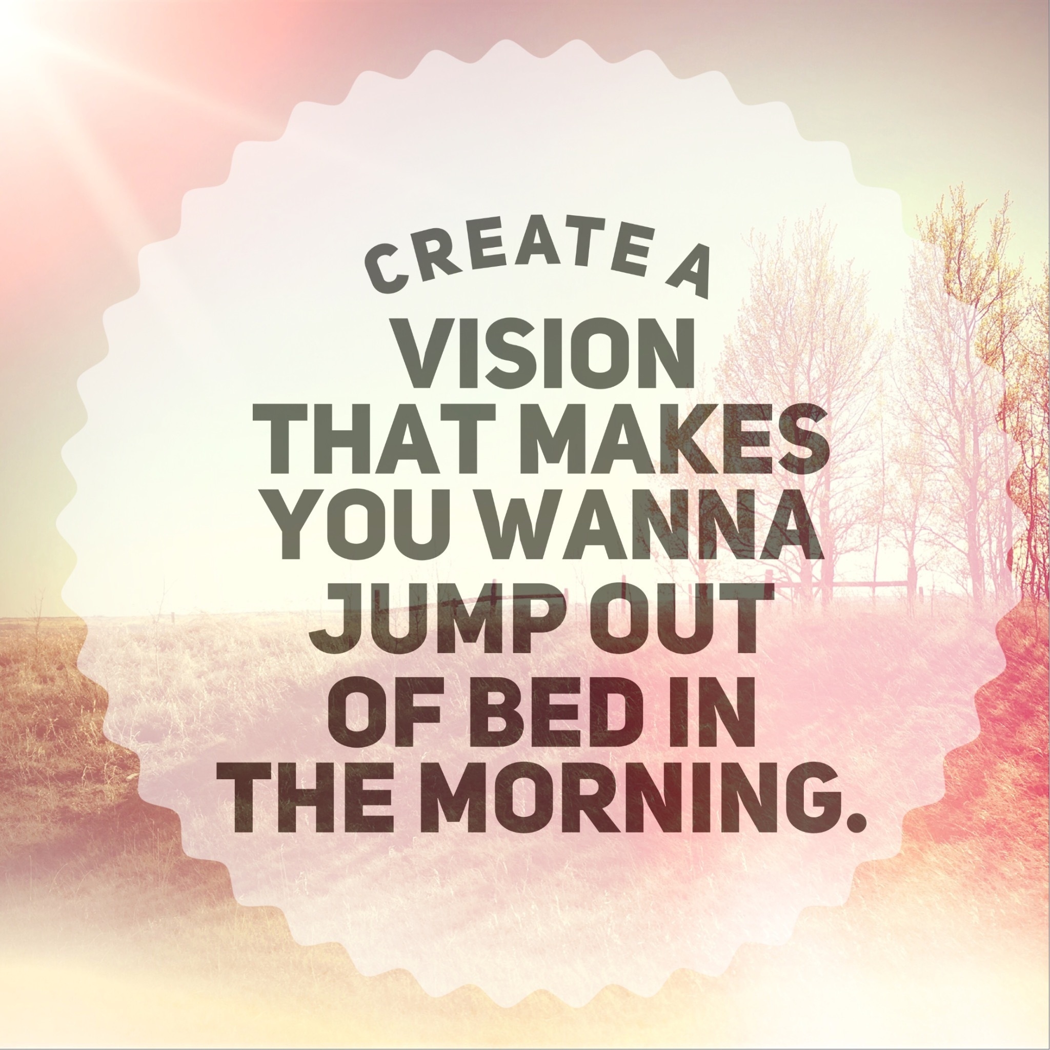 Inspirational Typographic Quote - Create a vision that makes you
